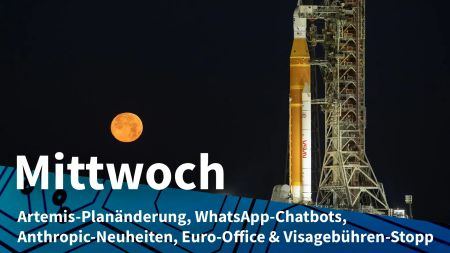 Mittwoch: NASA-Mondlandung weiter verschoben, EU droht WhatsApp mit Geldstrafen